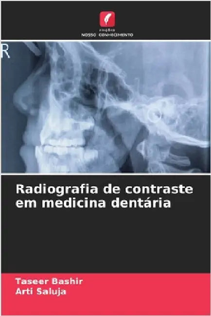 Radiografia de contraste em medicina dentária by Bashir, Taseer
