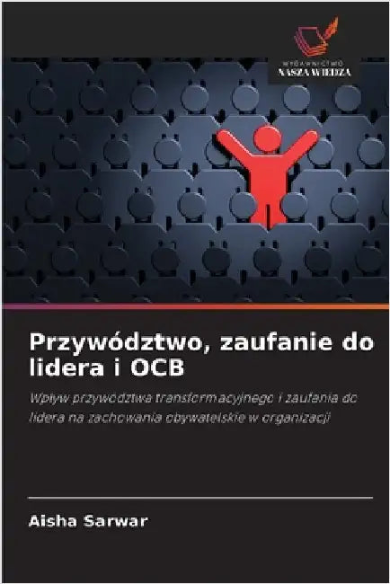 Przywództwo, zaufanie do lidera i OCB by Aisha Sarwar