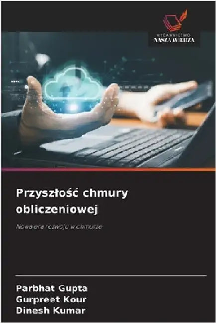 Przyszlośc chmury obliczeniowej by Gupta, Parbhat
