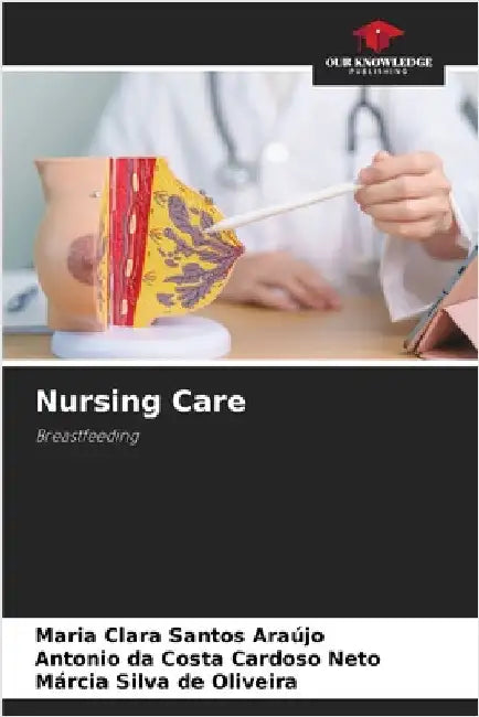 Nursing Care by Araújo, Maria Clara Santos