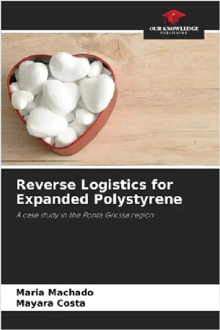 Reverse Logistics for Expanded Polystyrene by Maria Machado