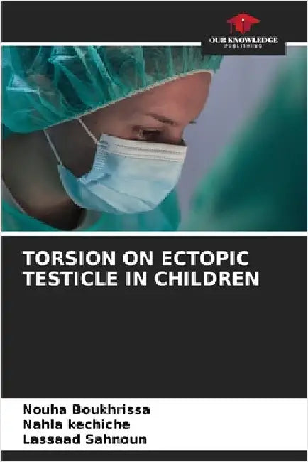Torsion on Ectopic Testicle in Children by Nouha Boukhrissa