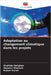 Adaptation au changement climatique dans les projets by Dehghan, Shahide