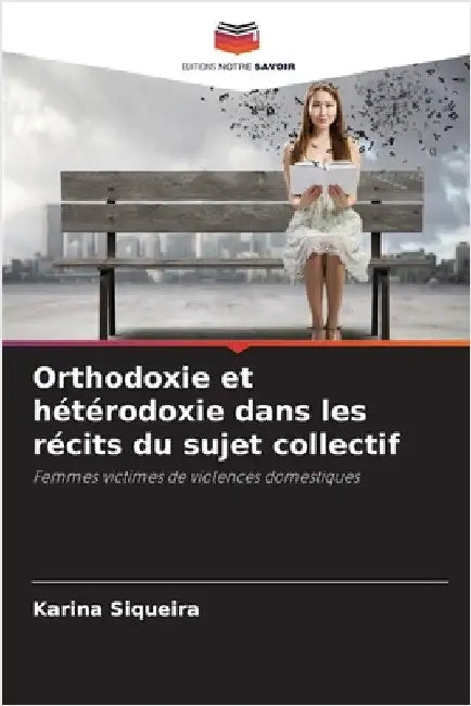 Orthodoxie et hétérodoxie dans les récits du sujet collectif by Siqueira, Karina