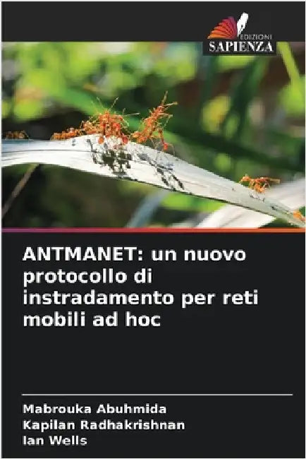 Antmanet: un nuovo protocollo di instradamento per reti mobili ad hoc by Mabrouka Abuhmida