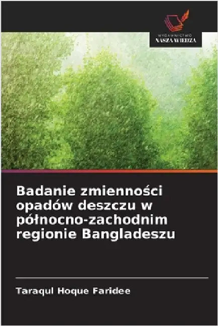 Badanie zmienności opadów deszczu w pólnocno-zachodnim regionie Bangladeszu by Faridee, Taraqul Hoque
