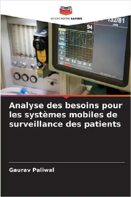 Analyse des besoins pour les systèmes mobiles de surveillance des patients by Gaurav Paliwal