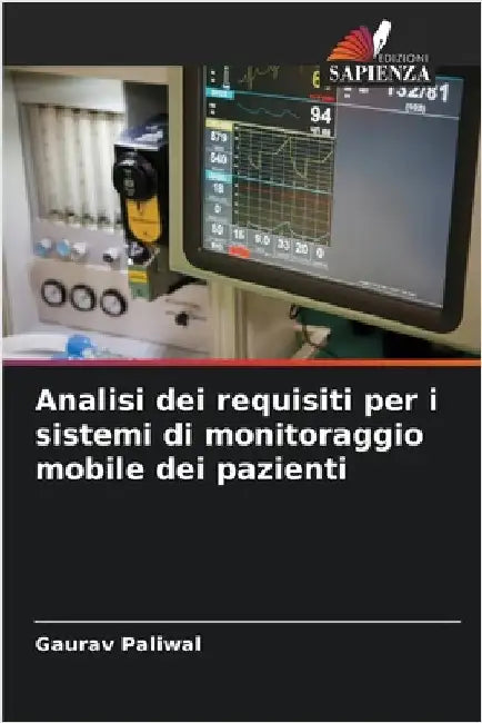 Analisi dei requisiti per i sistemi di monitoraggio mobile dei pazienti by Paliwal, Gaurav