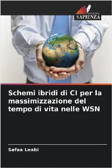Schemi ibridi di CI per la massimizzazione del tempo di vita nelle WSN by Safaa Leabi