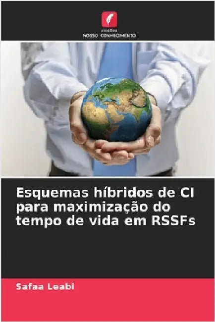 Esquemas híbridos de CI para maximização do tempo de vida em RSSFs by Safaa Leabi