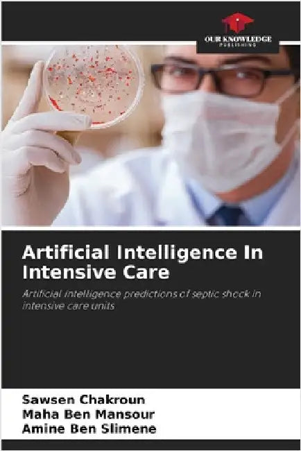 Artificial Intelligence In Intensive Care by Sawsen Chakroun