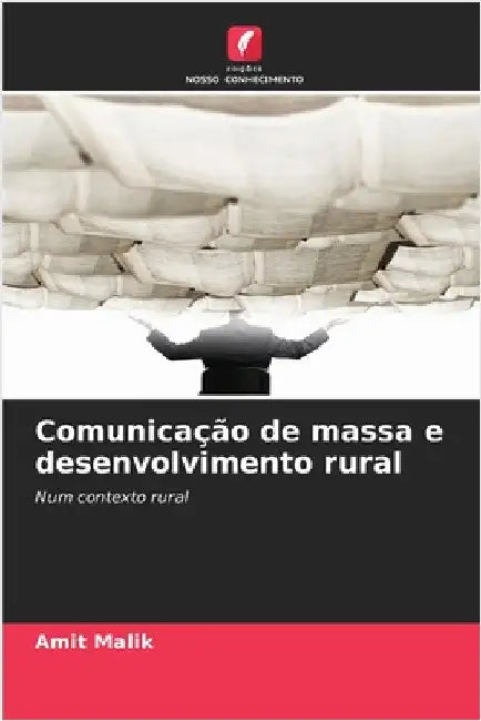 Comunicação de massa e desenvolvimento rural by Malik, Amit