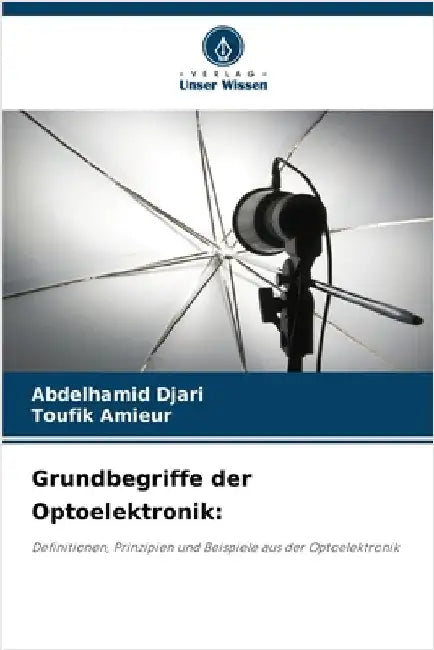 Grundbegriffe der Optoelektronik by Abdelhamid Djari
