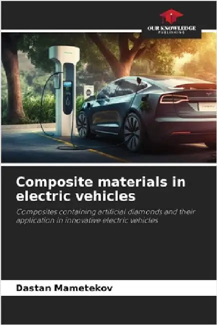Composite materials in electric vehicles by Mametekov, Dastan