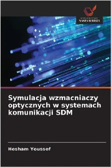 Symulacja wzmacniaczy optycznych w systemach komunikacji SDM by Youssef, Hesham