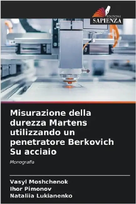 Misurazione della durezza Martens utilizzando un penetratore Berkovich Su acciaio by Vasyl Moshchenok