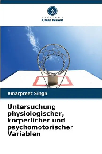 Untersuchung physiologischer, körperlicher und psychomotorischer Variablen by Amarpreet Singh