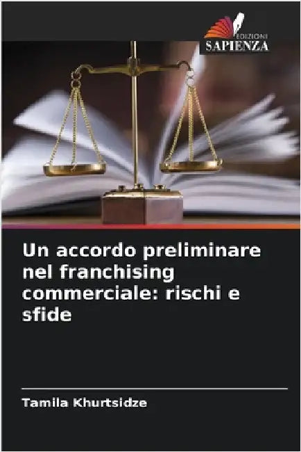 Un accordo preliminare nel franchising commerciale: rischi e sfide by Khurtsidze, Tamila