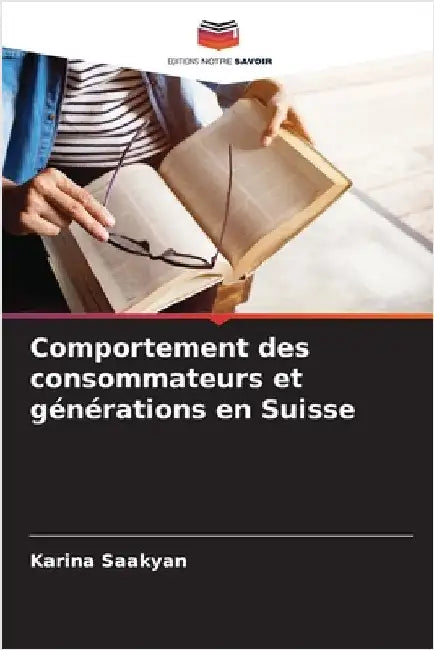 Comportement des consommateurs et générations en Suisse by Karina Saakyan
