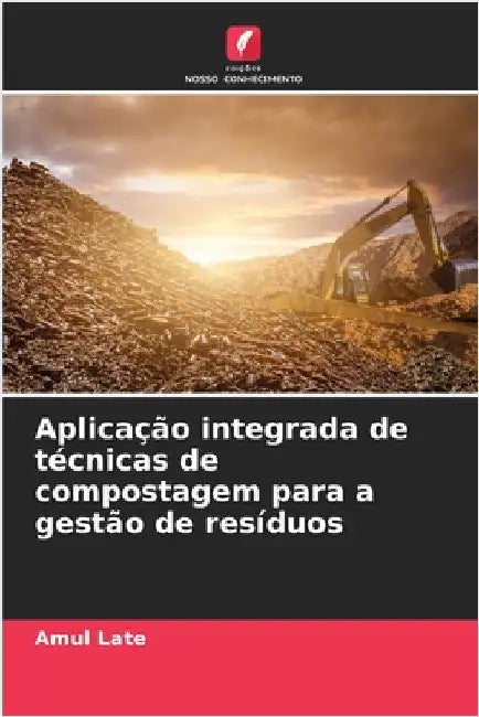 Aplicação integrada de técnicas de compostagem para a gestão de resíduos by Amul Late