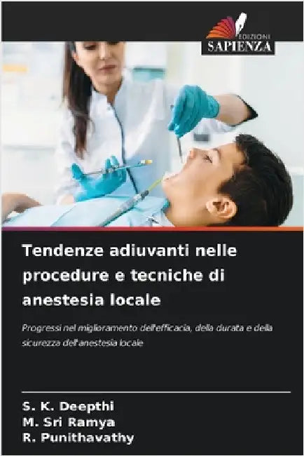 Tendenze adiuvanti nelle procedure e tecniche di anestesia locale by S. K. Deepthi
