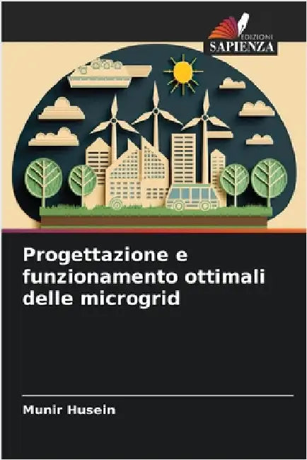 Progettazione e funzionamento ottimali delle microgrid by Munir Husein