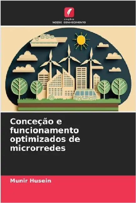 Conceção e funcionamento optimizados de microrredes by Munir Husein