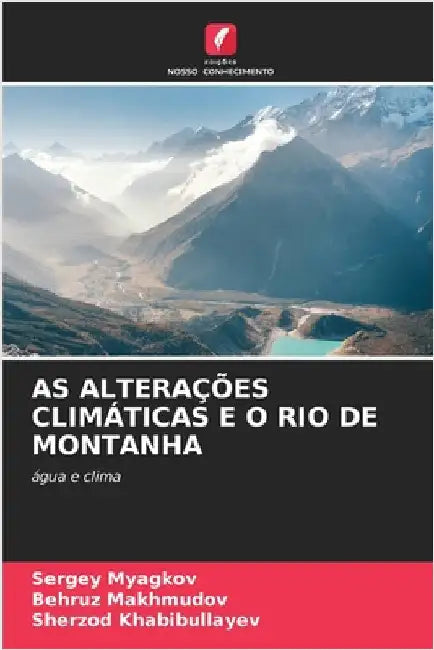 As Alterações Climáticas E O Rio de Montanha by Myagkov, Sergey