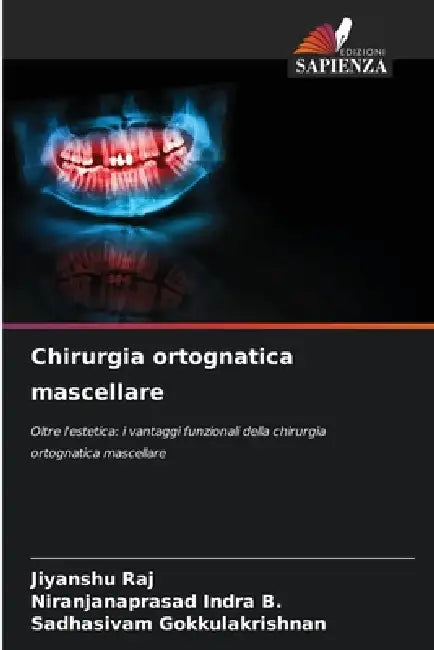 Chirurgia ortognatica mascellare by Jiyanshu Raj, Niranjanaprasad Indra B., Sadhasivam Gokkulakrishnan