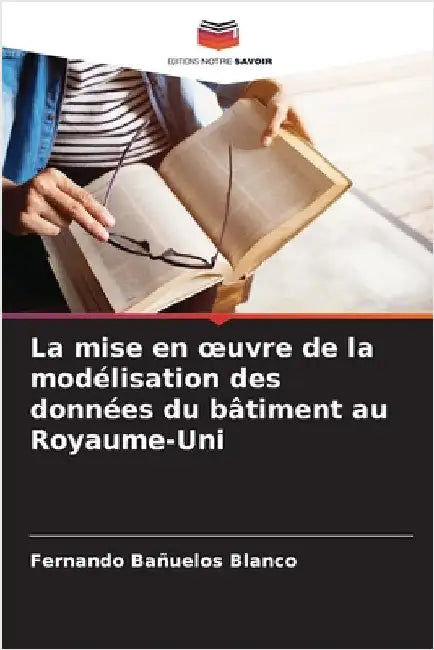 La mise en oeuvre de la modélisation des données du bâtiment au Royaume-Uni by Fernando Bañuelos Blanco