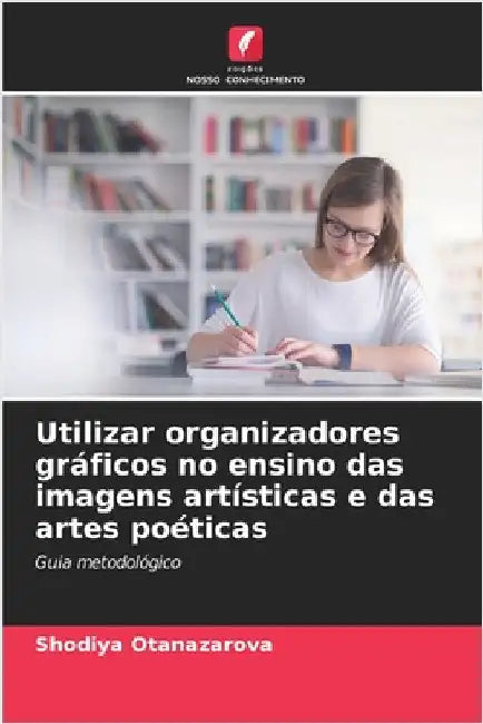 Utilizar organizadores gráficos no ensino das imagens artísticas e das artes poéticas by Shodiya Otanazarova