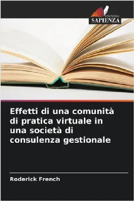 Effetti di una comunità di pratica virtuale in una società di consulenza gestionale by Roderick French