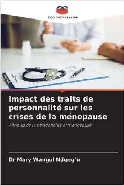 Impact des traits de personnalité sur les crises de la ménopause by Ndung'u, Mary Wangui