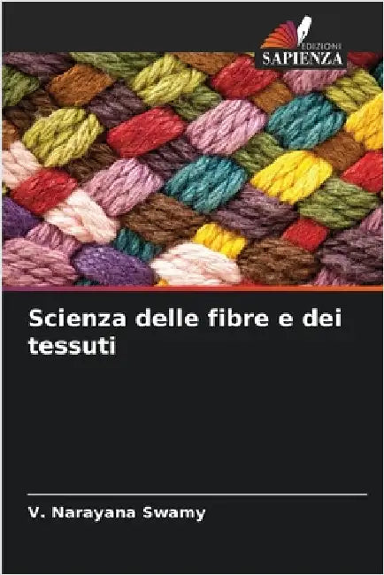 Scienza delle fibre e dei tessuti by Swamy, V. Narayana