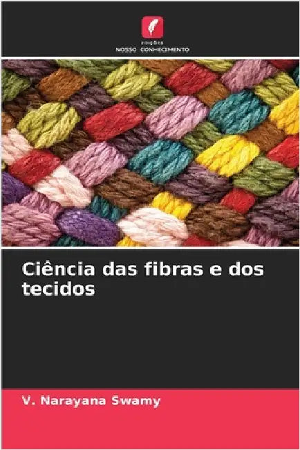 Ciência das fibras e dos tecidos by Swamy, V. Narayana