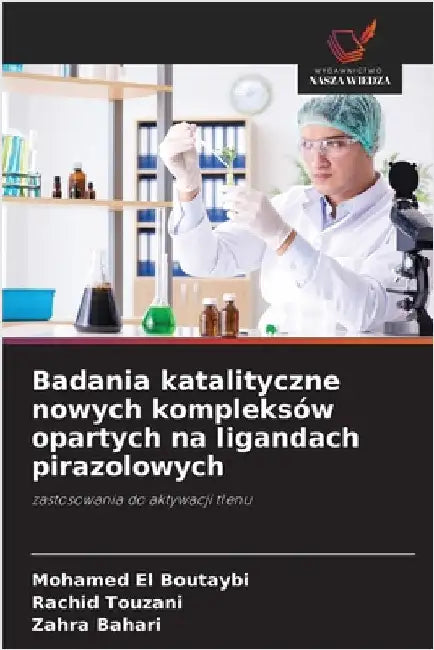 Badania katalityczne nowych kompleksów opartych na ligandach pirazolowych by El Boutaybi, Mohamed