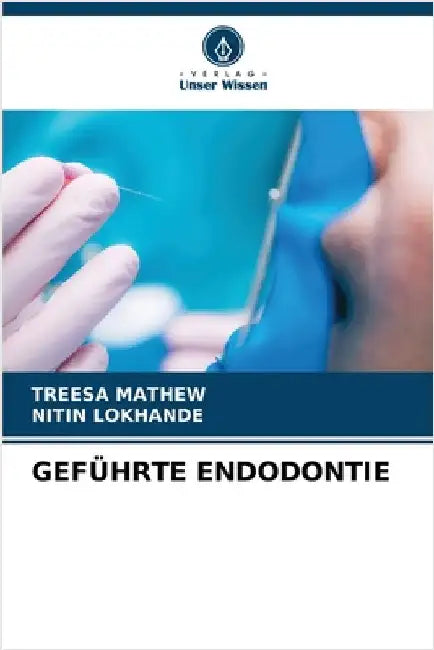Geführte Endodontie by Treesa Mathew