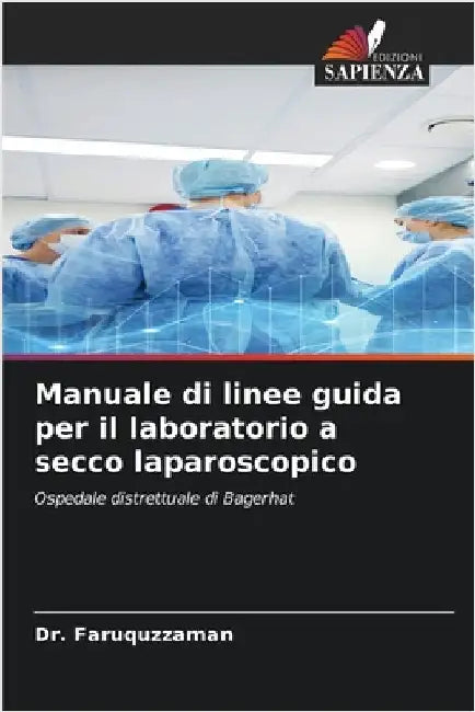 Manuale di linee guida per il laboratorio a secco laparoscopico by Faruquzzaman