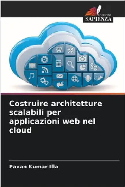 Costruire architetture scalabili per applicazioni web nel cloud by Pavan Kumar Illa
