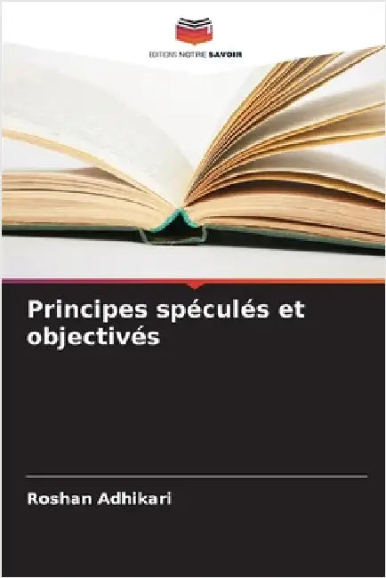 Principes spéculés et objectivés by Roshan Adhikari