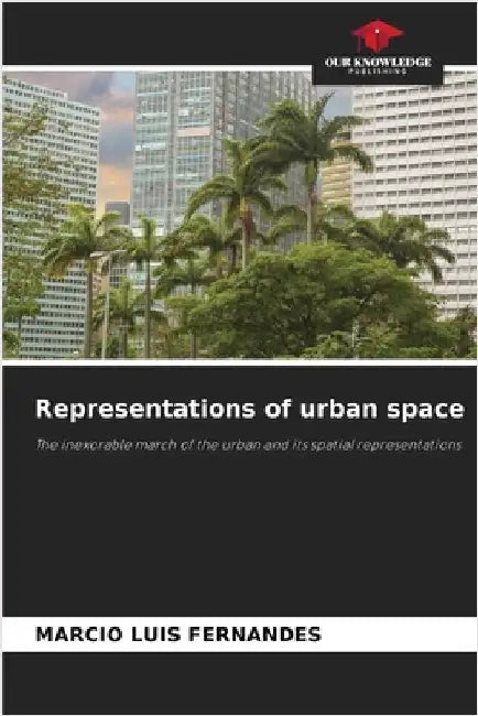 Representations of urban space by Fernandes, Marcio Luis