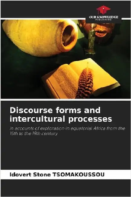 Discourse forms and intercultural processes by Tsomakoussou, Idovert Stone