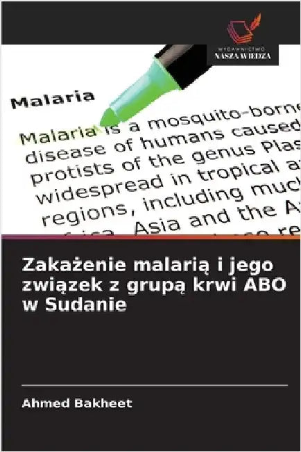 Zakażenie malarią i jego związek z grupą krwi ABO w Sudanie by Bakheet, Ahmed