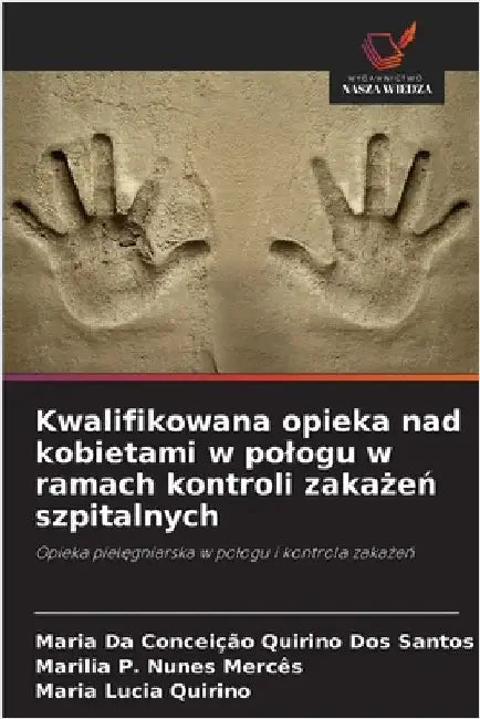 Kwalifikowana opieka nad kobietami w pologu w ramach kontroli zakażeń szpitalnych by Quirino Dos Santos, Maria Da Conceição