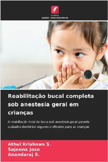 Reabilitação bucal completa sob anestesia geral em crianças by Athul Krishnan S.