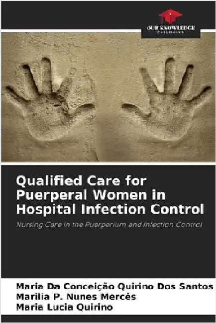 Qualified Care for Puerperal Women in Hospital Infection Control by Maria Da Conceição Quirino Dos Santos