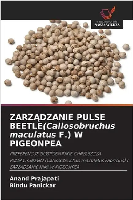 ZARZĄDZANIE PULSE BEETLE(Callosobruchus maculatus F.) W PIGEONPEA by Anand Prajapati