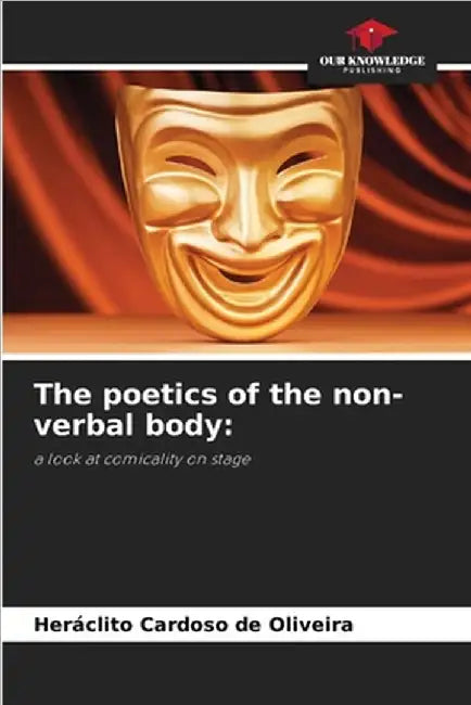 The poetics of the non-verbal body by Cardoso de Oliveira, Heráclito