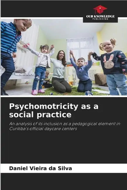 Psychomotricity as a social practice by Daniel Vieira Da Silva