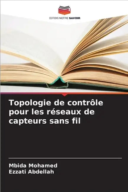 Topologie de contrôle pour les réseaux de capteurs sans fil by Mohamed, Mbida